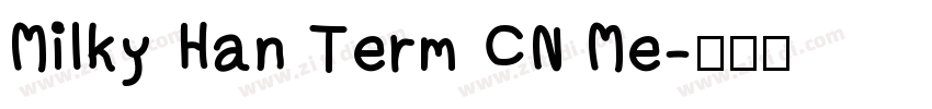 Milky Han Term CN Me字体转换